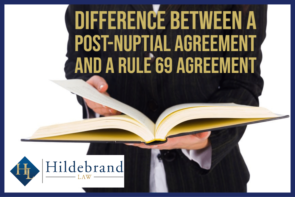 Difference Between a Post-Nuptial Agreement and a Rule 69 Agreement